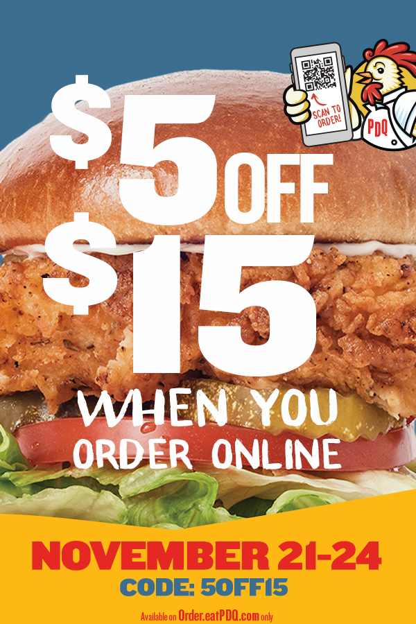 $5 off $15 online order through order.eatpdq.com or MyPDQ App - November 21 - 24 only.